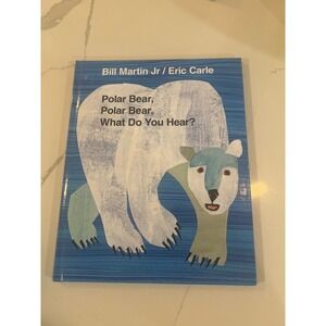 Polar Bear Polar Bear What Do‎ You Hear Eric Carle Bill Martin Jr Hardcover Book